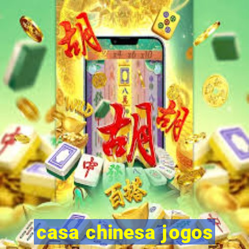 casa chinesa jogos